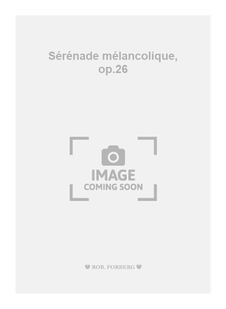 Sérénade mélancolique, op.26